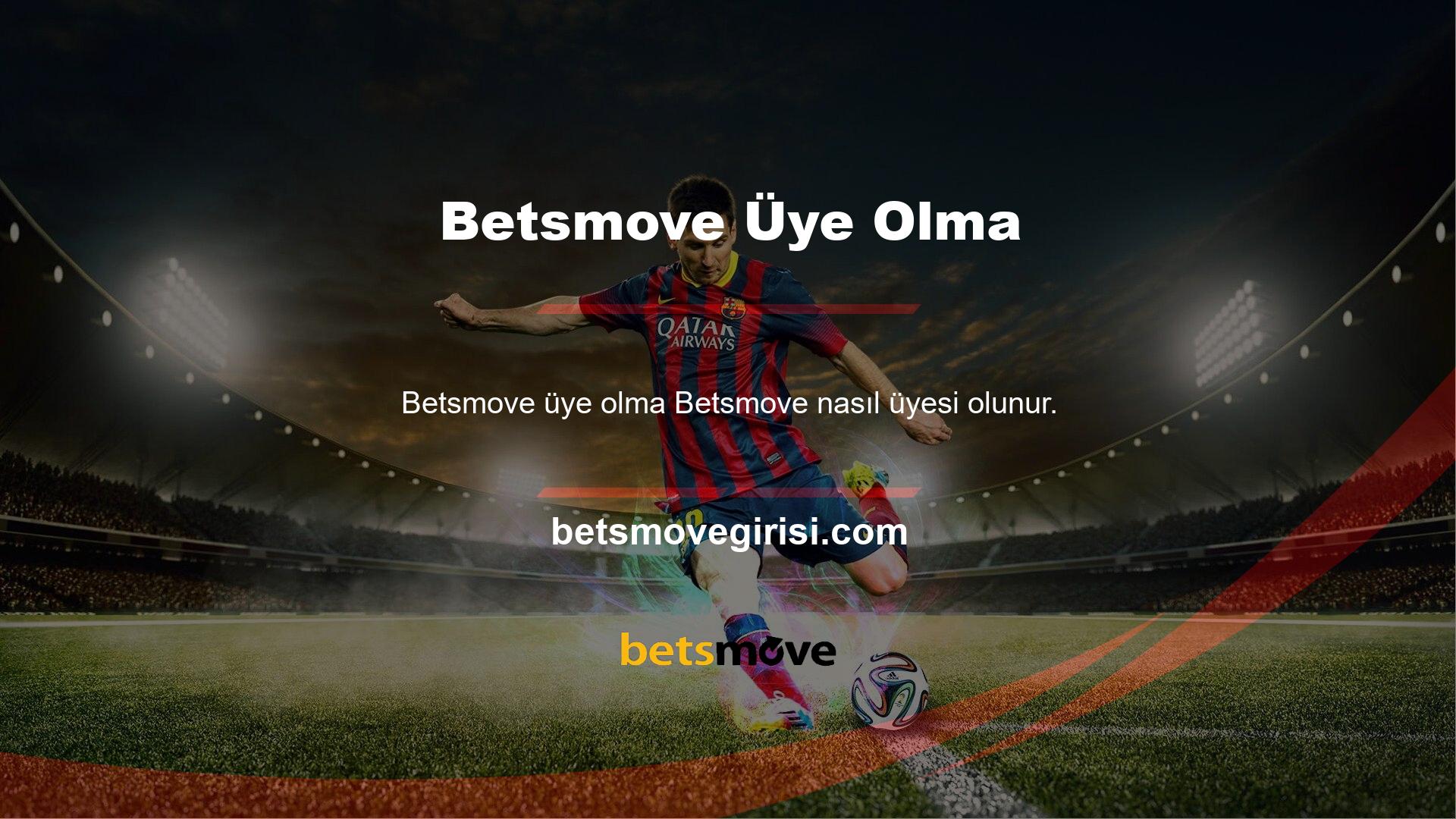 Betsmove bahis sitesi aracılığıyla üyelik yaratmak çok basit bir süreçtir
