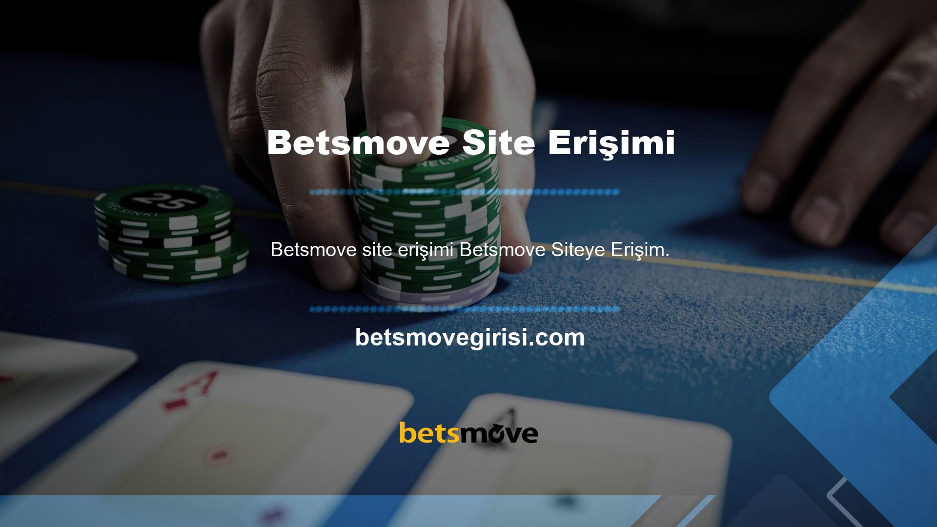 Betsmove giriş sayfasında yapılır